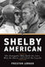 Shelby American: The Renegades Who Built the Cars, Won the Races, and Lived the Legend by Preston Lerner