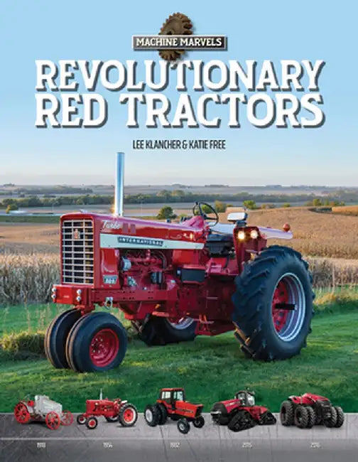 Revolutionary Red Tractors: Technology That Transformed American Farms by Kathryn Free