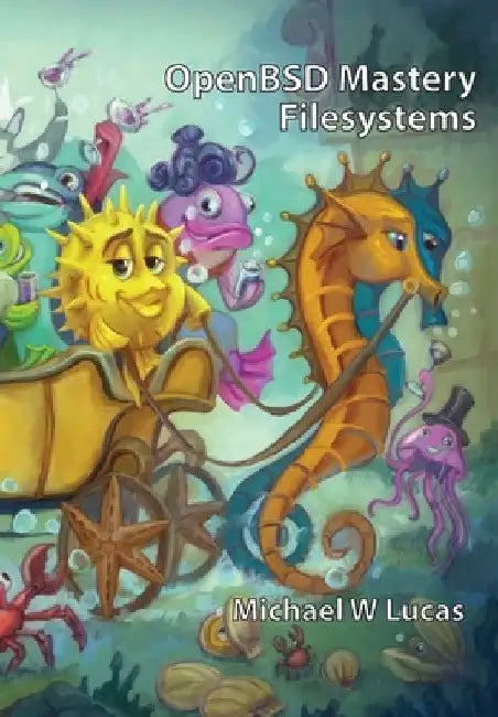 OpenBSD Mastery: Filesystems by Michael W. Lucas