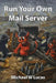 Run Your Own Mail Server by Michael W. Lucas