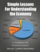 Simple Lessons for Understanding the Economy: A Handbook for Macroeconomics by Waldo Lopez-Aqueres
