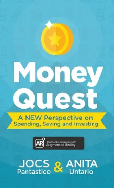 Money Quest: A New Perspective on Spending, Saving and Investing by Jocs Pantastico