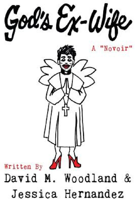 God's Ex-Wife by David M. Woodland, Jessica Hernandez