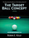 The Target Ball Concept (Color Edition) by Robin E. Kelly