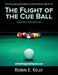 The Flight of the Cue Ball: Side Spin Allowances (Color Edition) by Robin E. Kelly