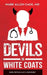 Devils in White Coats: One Physician's Journey by MD Mark Allen Cade
