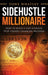SideHustle Millionaire: How to build a side business that creates financial freedom by Tony Whatley