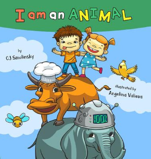 I Am An Animal: Everyday expressions and the animals that inspired them by Cj Smolinsky