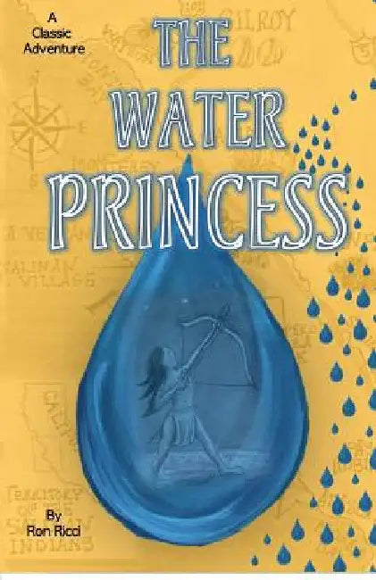 The Water Princess: A Classic Adventure by Ron Ricci