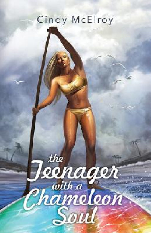 The Teenager with a Chameleon Soul by Cindy McElroy