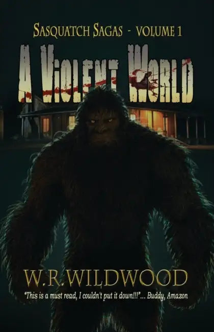 A Violent World by W. R. Wildwood