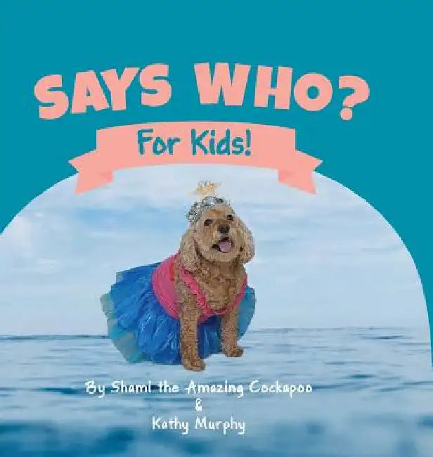 Says Who? by Kathy Murphy