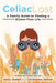 Celiac Lost: A Family Guide to Finding a Gluten-Free Life by Shelly Shiflett