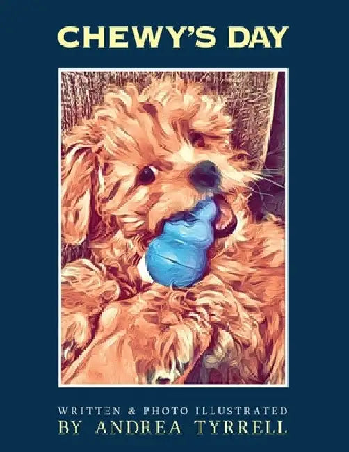 Chewy's Day by Andrea Layne Arbor