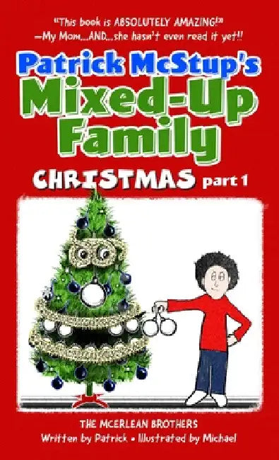 Patrick McStup's Mixed-Up Family Christmas part 1 by Patrick McErlean