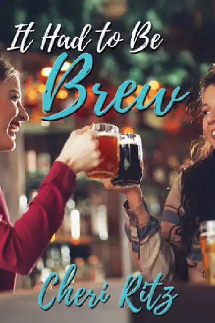 It Had to Be Brew by Cheri Ritz