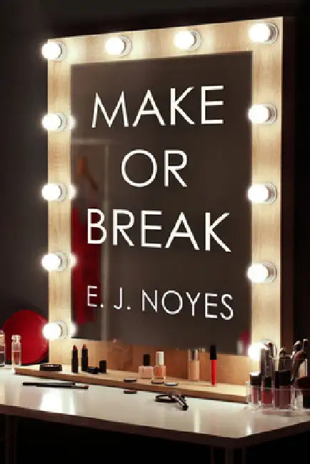 Make or Break by Noyes, E. J.