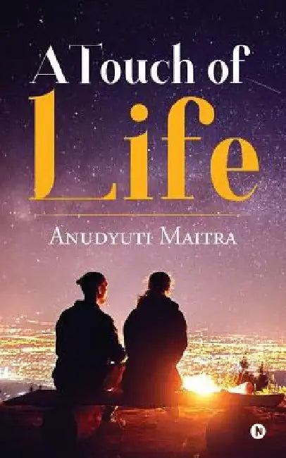 A Touch of Life by Anudyuti Maitra