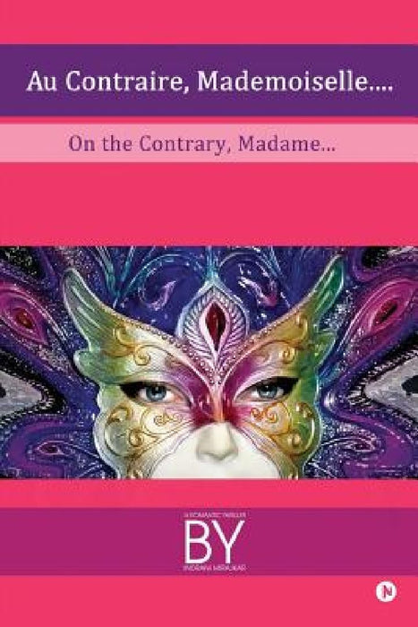 Au Contraire, Mademoiselle by I. Mirajkar