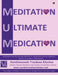 Mum: Meditation Ultimate Medication by Satchitananda Vandana Khaitan