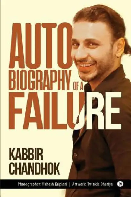 Autobiography of a Failure by Kabbir Chandhok