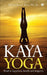 Kaya Yoga: Road to happiness, health and longevity by Nachiketa Das Ph. D.