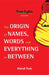 The Origin of Names Words and Everything in Between by Foote, Patrick