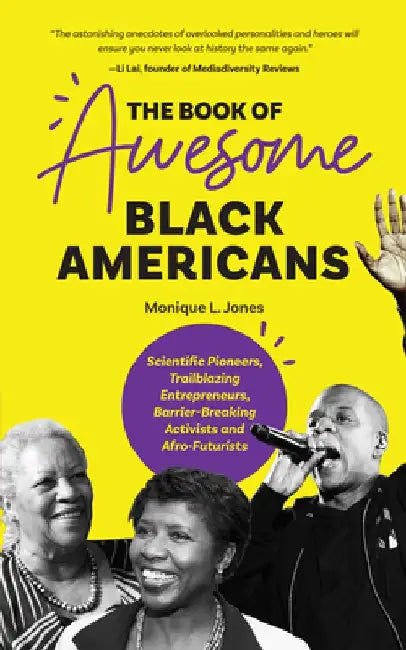 The Book of Awesome Black Americans: Untold Stories of Inspirational Black Americans by Monique Jones Jones