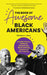 The Book of Awesome Black Americans: Untold Stories of Inspirational Black Americans by Monique Jones Jones