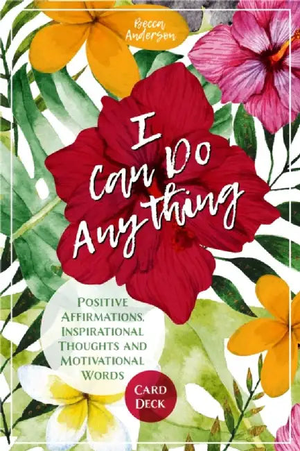 I Can Do Anything: Positive Affirmations, Inspirational Thoughts and Motivational Word Card Deck
