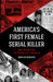 America's First Female Serial Killer: Jane Toppan and the Making of a Monster by Mary Kay McBrayer