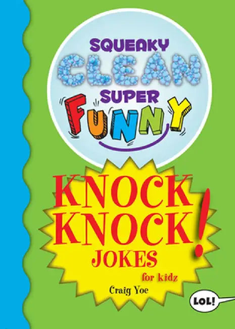 Squeaky Clean Super Funny Knock Knock Jokes for Kids by Craig Yoe