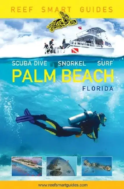 Reef Smart Guides Florida: Palm Beach: Scuba Dive. Snorkel. Surf. by Peter McDougall