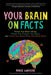 Your Brain on Facts: Things You Didn't Know, Things You Thought You Knew, and Things You Never Knew You Never Knew by Moxie Labouche