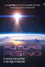 Future Rising: Predicting the Future of Humanity by Examining the Past by Andrew Maynard