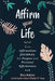 Affirm Your Life: Your Affirmations Journal for Purpose and Personal Effectiveness (Guided Journal with Prompts) by Stephen R. Covey