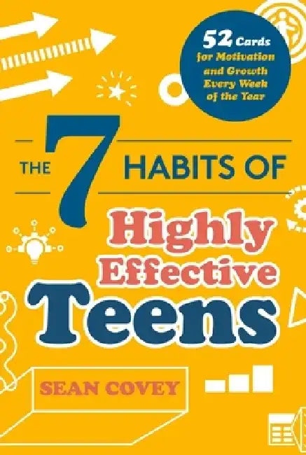 The 7 Habits of Highly Effective Teens: 52 Cards for Motivation and Growth Every Week of the Year