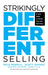 Strikingly Different: The 3 Exceptional Practices of the World's Top Sales Performers by Dale Merrill