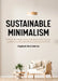 Sustainable Minimalism: How Living with Less Can Save Money, Your Sanity, and the Planet by Stephanie Marie Seferian