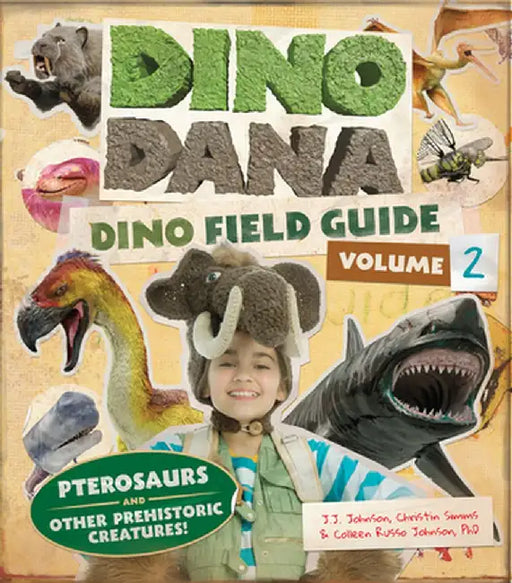 Dino Dana: Dino Field Guide: Pterosaurs and Other Prehistoric Creatures! by J. J. Johnson