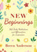 Prayers for New Beginnings: Meditations, Affirmations, and Reflections to Awaken the Mind by Becca Anderson