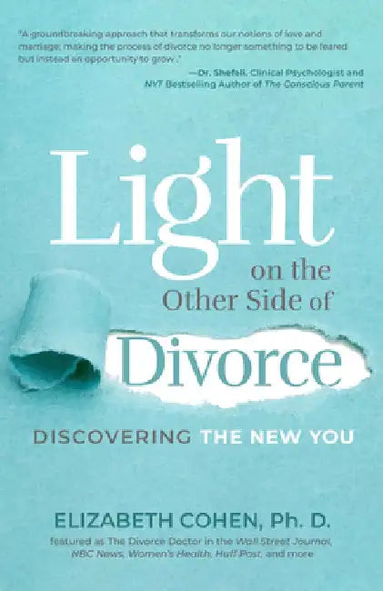Light on the Other Side of Divorce: Discovering the New You (Life After Divorce, Divorce Book for Women) by Elizabeth Cohen