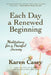 Each Day a Renewed Beginning: Meditations for a Peaceful Journey by Casey, Karen