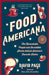 Food Ameriana: The Remarkable People and Incredible Stories Behind America's Favorite Dishes by David Page