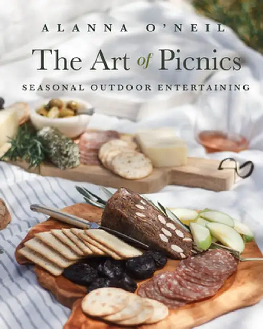 The Art of Picnics: Seasonal Outdoor Entertaining by Alanna Oneill