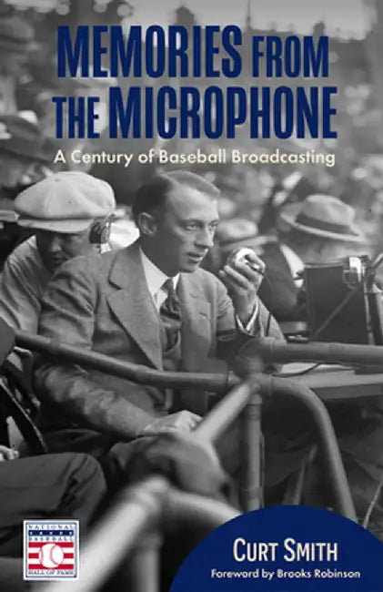 Memories from the Mike: A Century of Baseball Broadcasting by Curt Smith