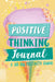 Positive Thinking Journal: A 365 Day Positivity Journal (Affirmations for Kids; Positive Books; Kids Bookcase) by Woo! Jr. Kids Activities