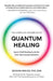 Complete Handbook of Quantum Healing