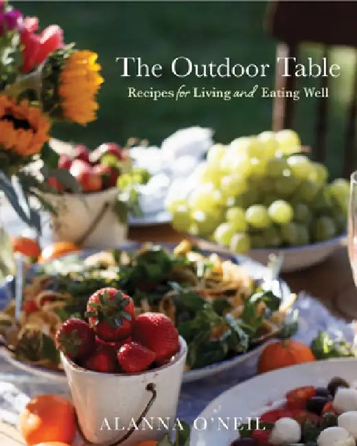 Easy Outdoor Entertaining by Alanna O'Neil