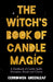 The Witch's Book of Candle Magic: A Handbook of Candle Spells, Divination, Rituals, and Charms by Cerridwen Greenleaf